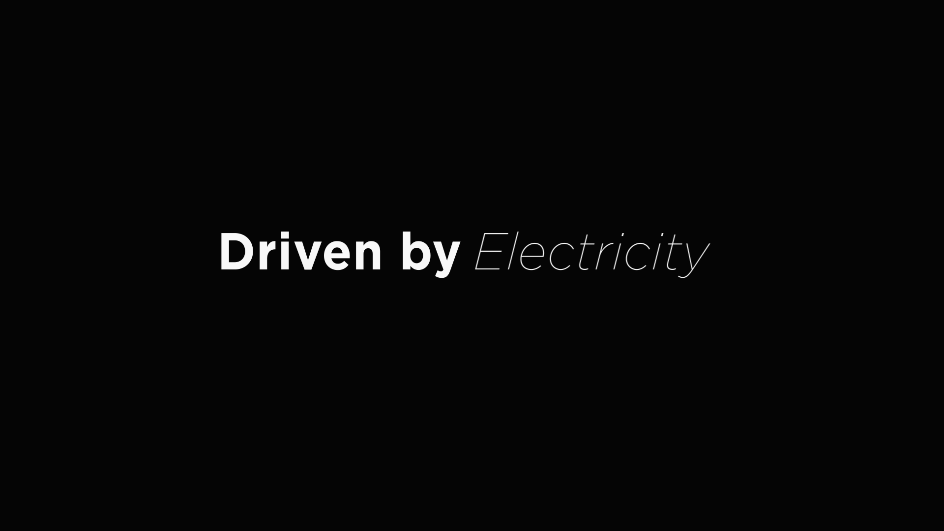 Driven by Electricity